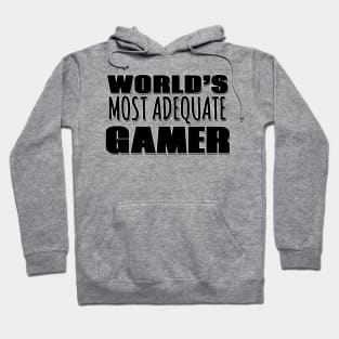 World's Most Adequate Gamer Hoodie